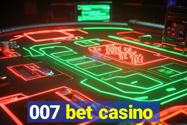 007 bet casino